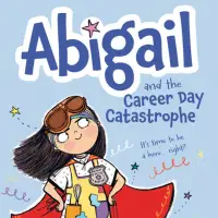 S6Ep25: Abigail and the Career Day Catastrophe