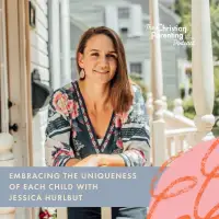 Embracing the uniqueness of each child with Jessica Hurlbut