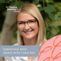 Parenting with grace with Lydia Rex