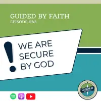 Ep. 083: We Are Secure By God