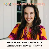 When your child suffers with Cleere Cherry Reaves